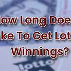 how long does it take to get lottery winnings